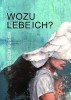 Wozu lebe ich?